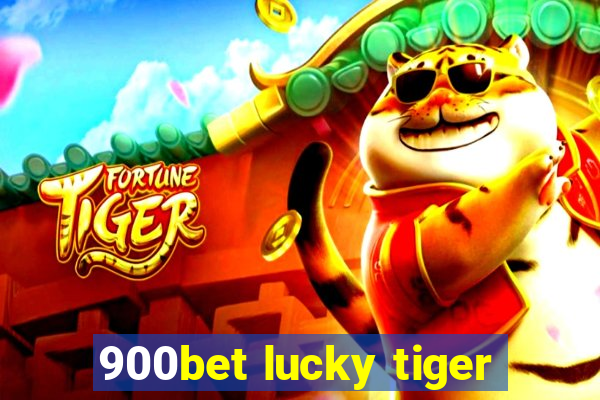 900bet lucky tiger